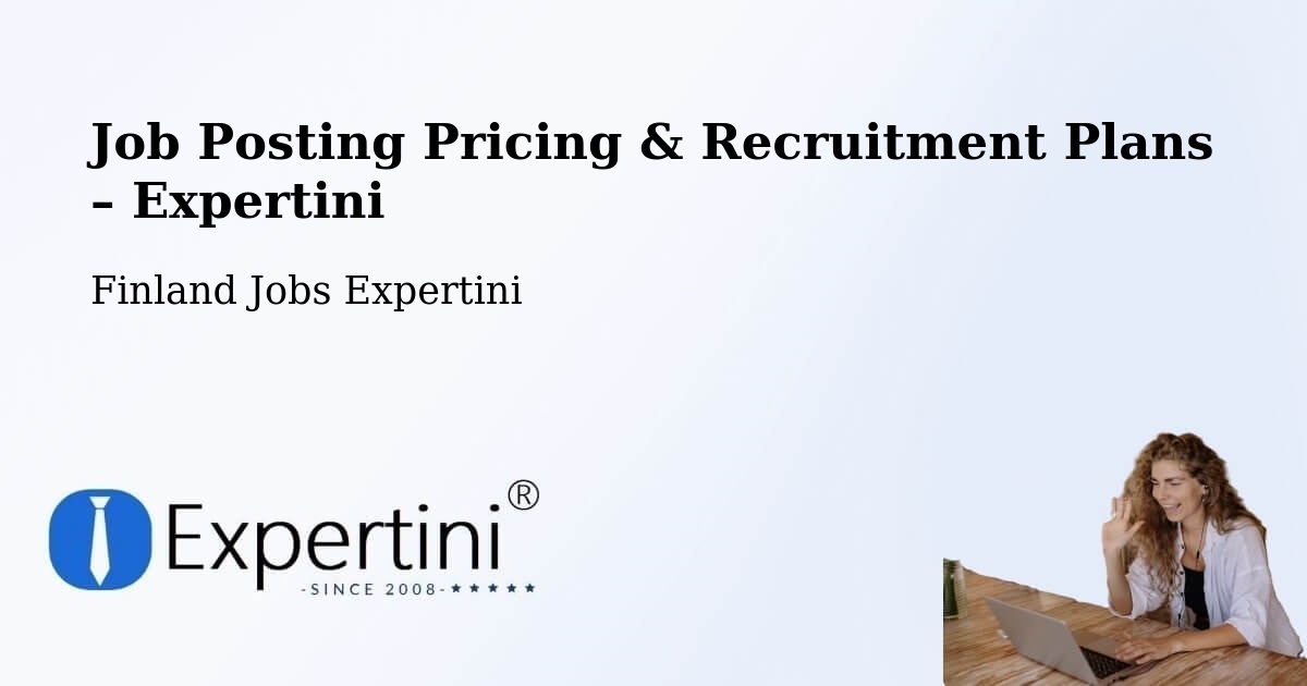 Job Posting Pricing & Recruitment Plans – Lieto - Lieto, Finland Jobs Expertini